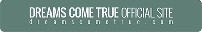 DREAMS COME TRUE OFFICIAL SITE